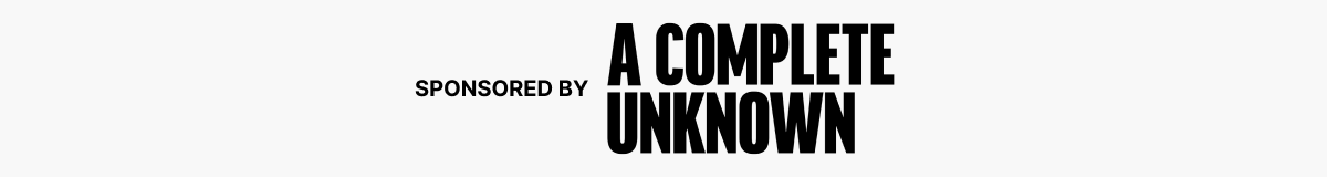 A Complete Unknown