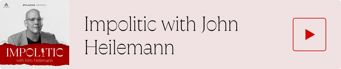 Impolitic with John Heilemann