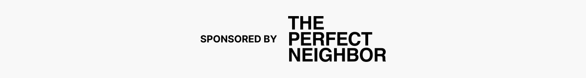The Perfect Neighbor
