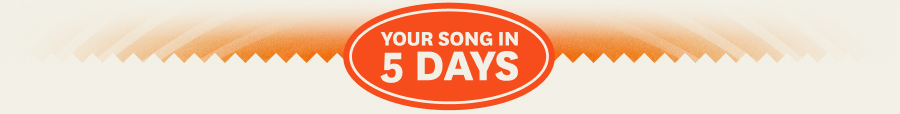 Your song in 5 days.