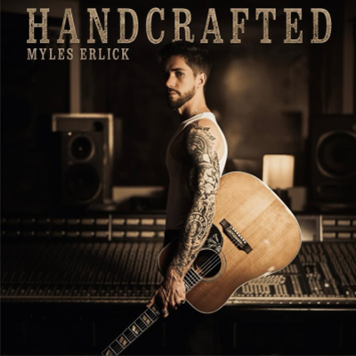 Myles Erlick - HANDCRAFTED