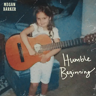 Megan Barker - Humble Beginning