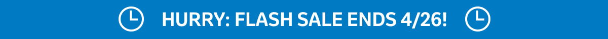 HURRY: FLASH SALE ENDS 4/26!