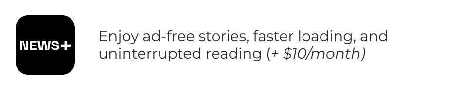 Enjoy ad-free stories, faster loading, and uninterrupted reading (+ $10/month)