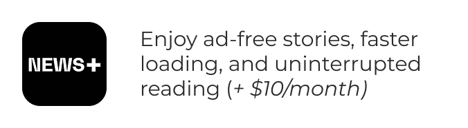 Enjoy ad-free stories, faster loading, and uninterrupted reading (+ $10/month)