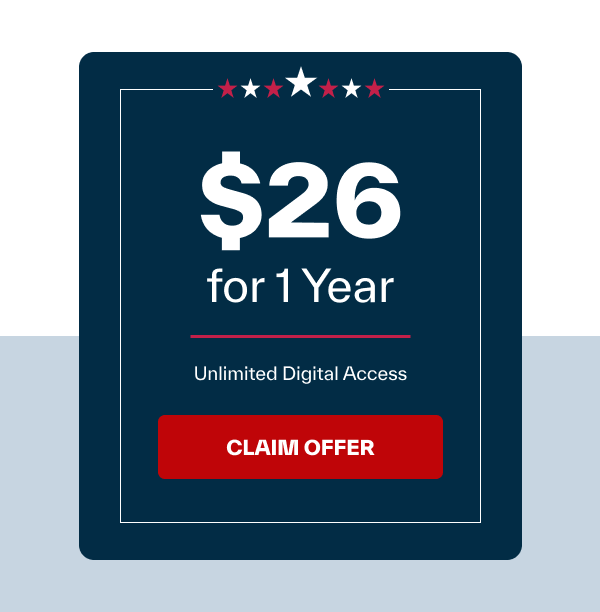 $26 for 1 year of unlimited digital access. Claim Offer.