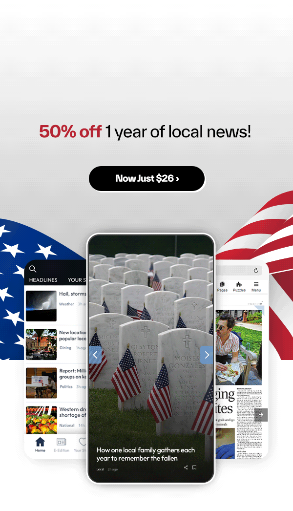 MEMORIAL DAY SAVINGS! 1 year for $26 >