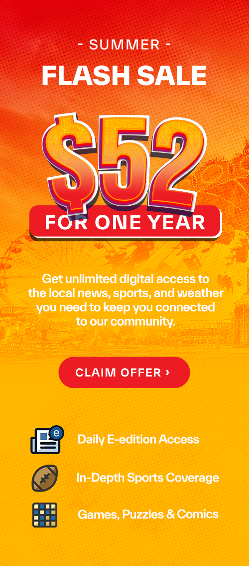SUMMER FLASH SALE! $52 for 1 year of local news!