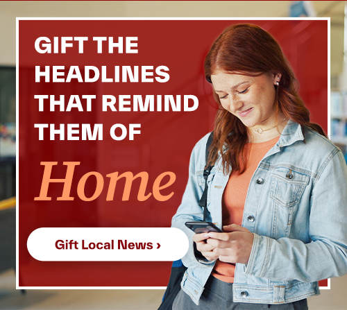 Buy one year of local news, gift another year - both for $50!