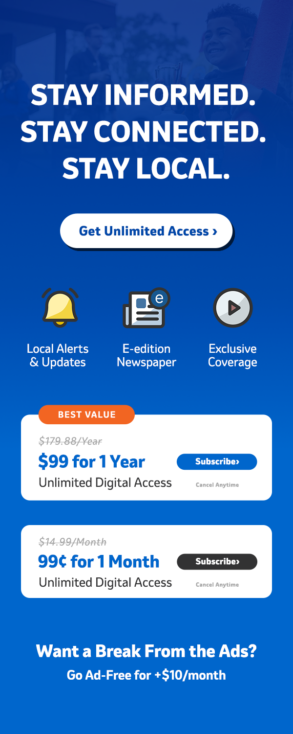 Stay Informed. Stay Connected. Stay LOCAL.  |  Get Unlimited Access Today