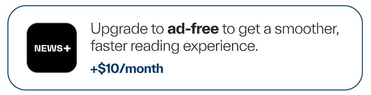 Go Ad-FREE for +$10/mo