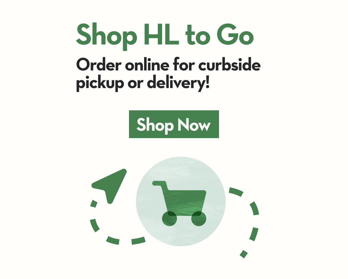 Banner with the text Shop HL to Go and Order online for curbside pickup or delivery with a Shop Now button. Text is over a white background with a graphic shopping cart and arrow.