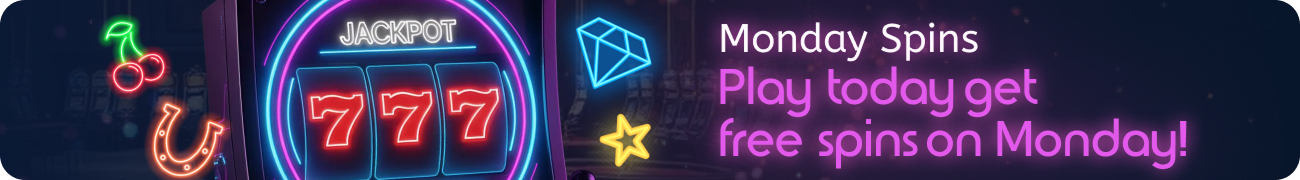 Monday Spins Play today get free spins on Monday!