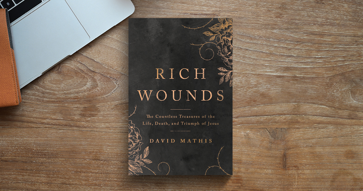 An image of the book cover for David Mathis' 'Rich Wounds'/