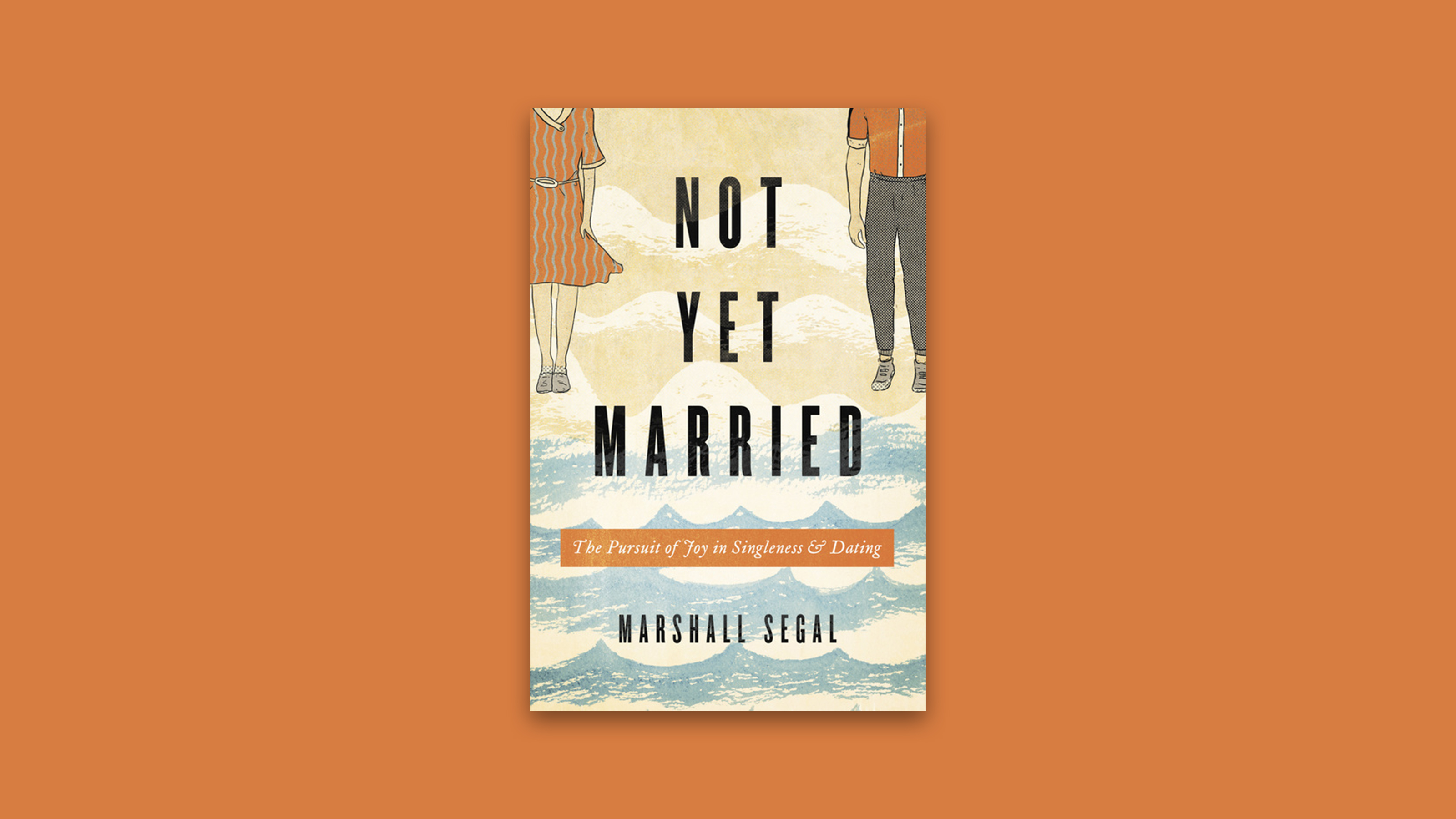 An image of the book cover for Marshall Segal's 'Not Yet Single.'