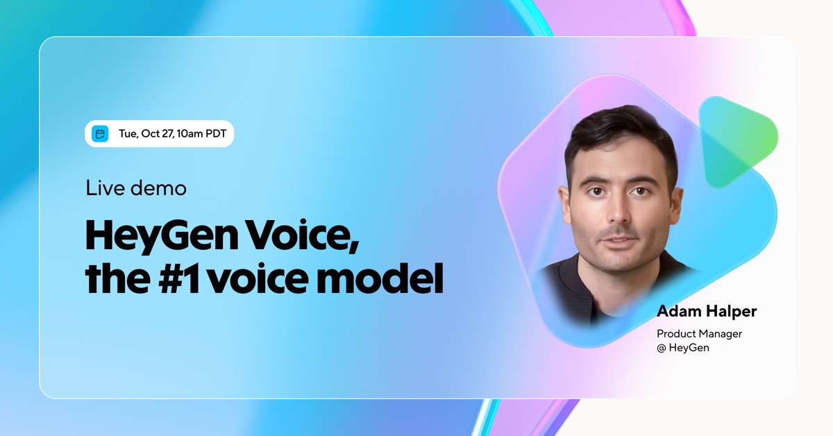 Live demo: HeyGen Voice, the #1 voice model. Tue, Oct 27, 10am PDT. Adam Halper, Product Manager at HeyGen
