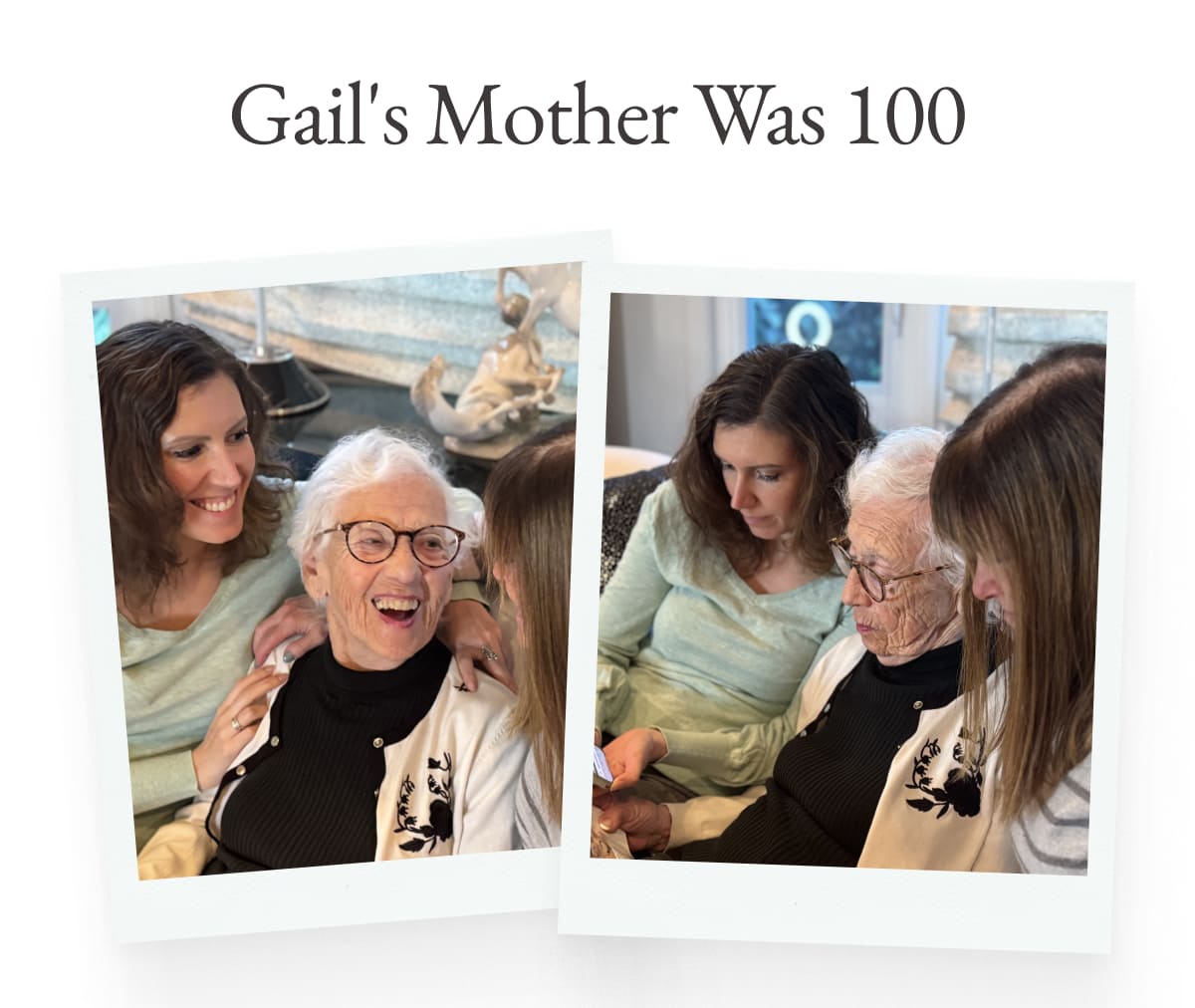 Gail's mother was 100