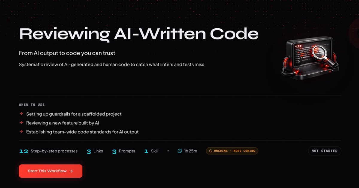 Get a detailed workflow course on “Reviewing AI-Written Code” amongst eight others.