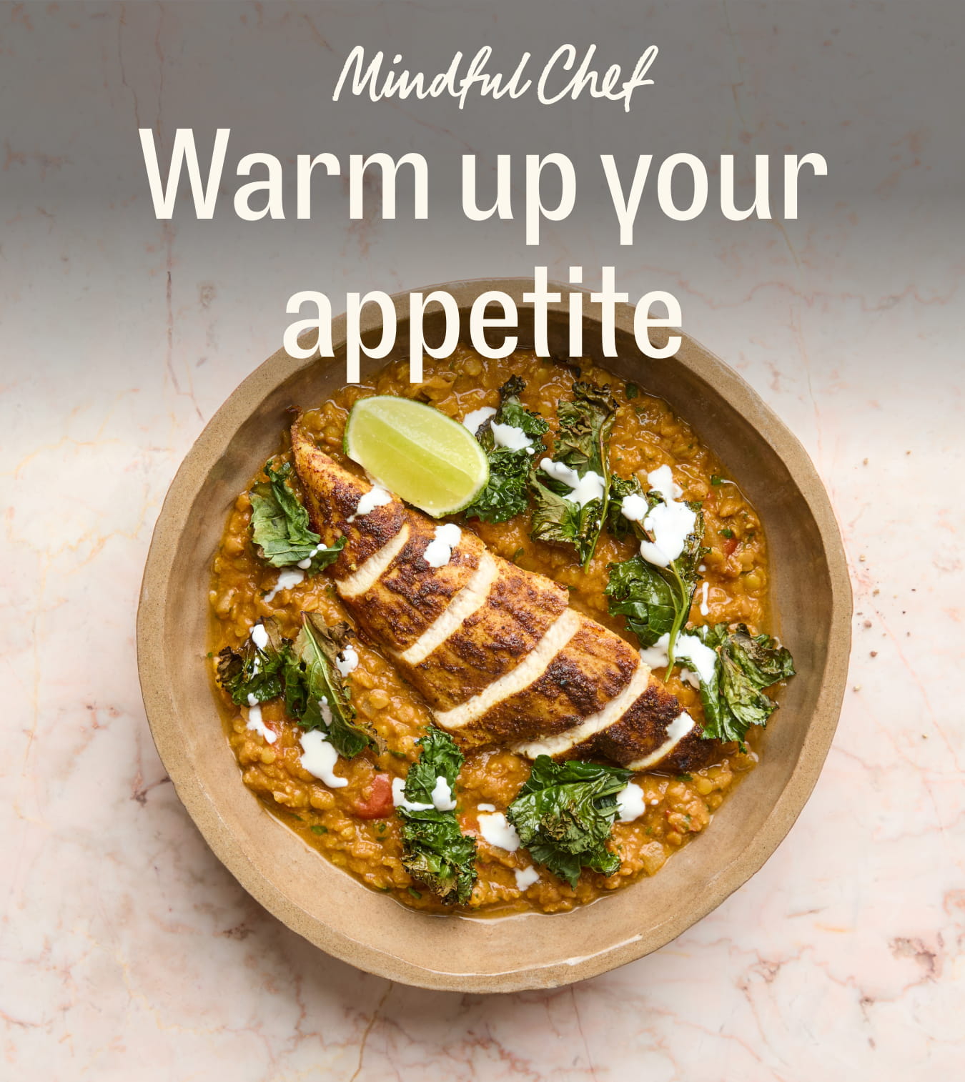 Warm up your appetite