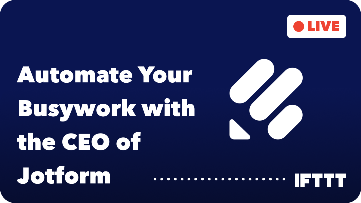 Automate your busywork with the CEO of Jotform