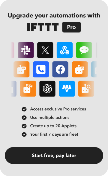 Try IFTTT Pro free for 7 days