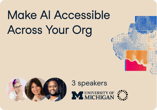 Make AI Accessible Across Your Org
