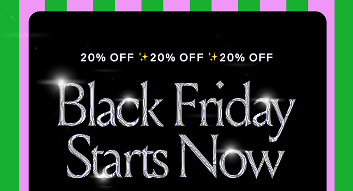 20% OFF Black Friday Starts Now