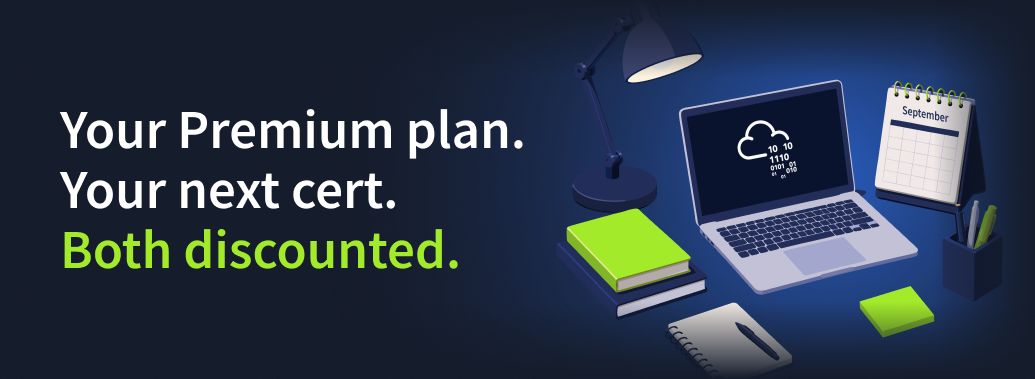 Your Premium plan. Your next cert. Both discounted.