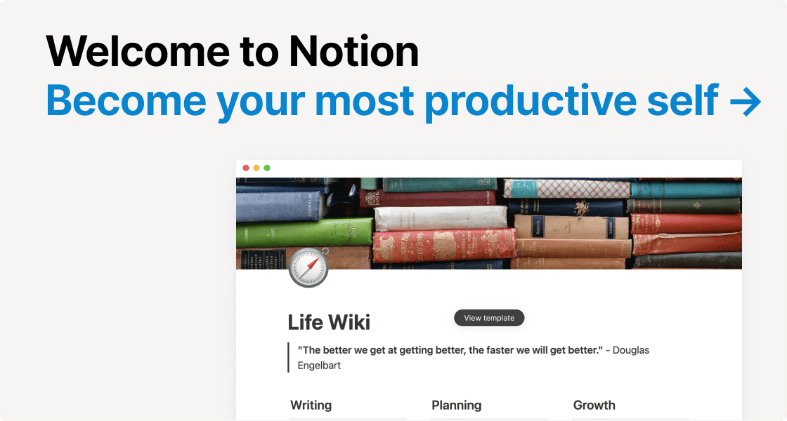 Welcome to Notion. Become your most productive self.