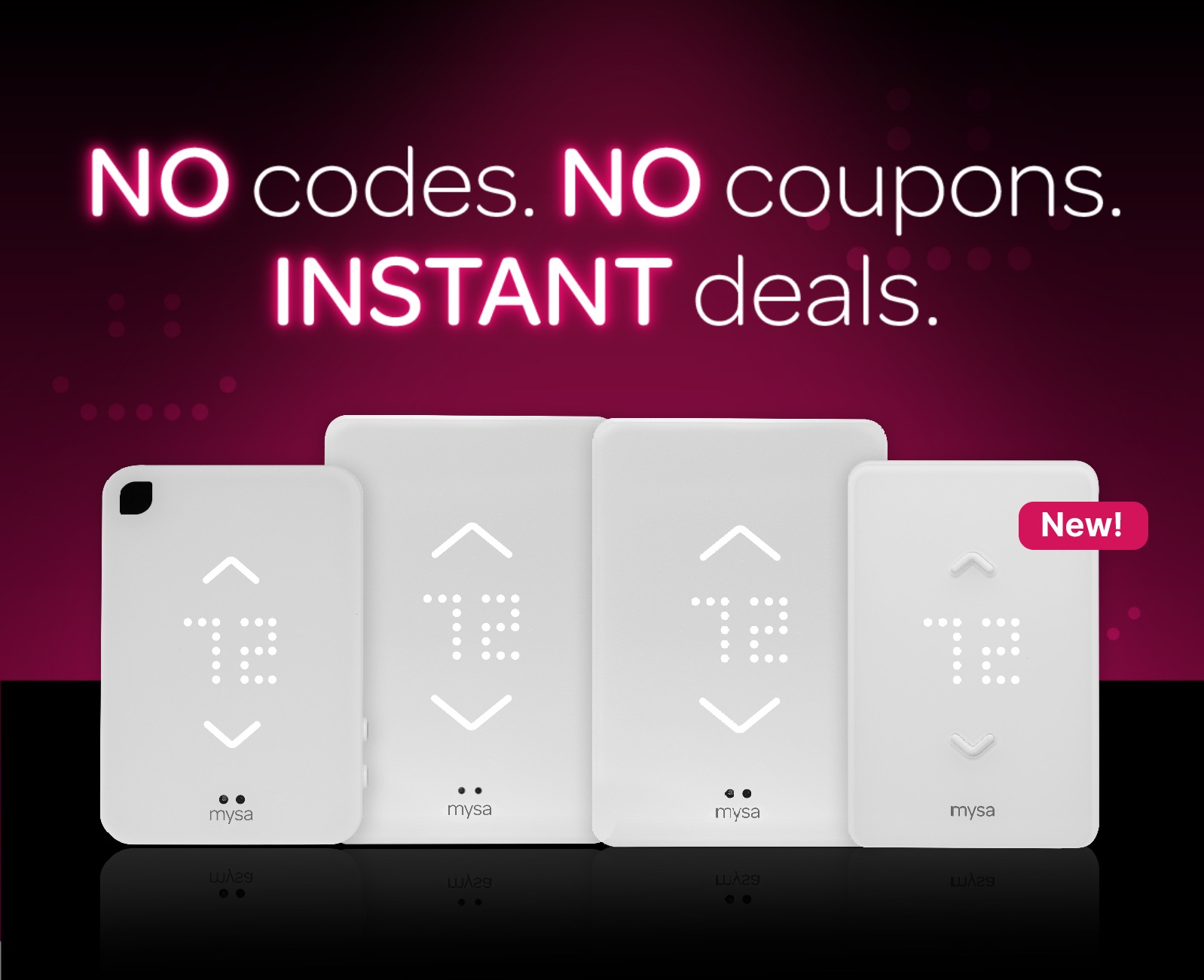 No codes. No coupons. Instant deals.