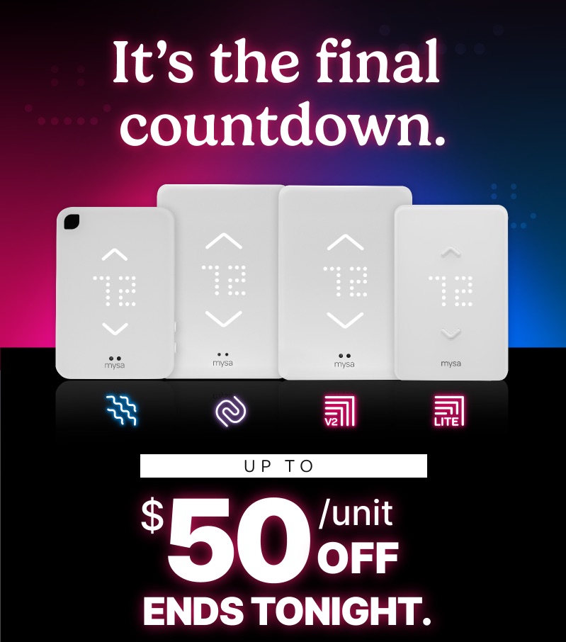 It’s the final countdown.  Up to $50 OFF/unit ends TONIGHT.